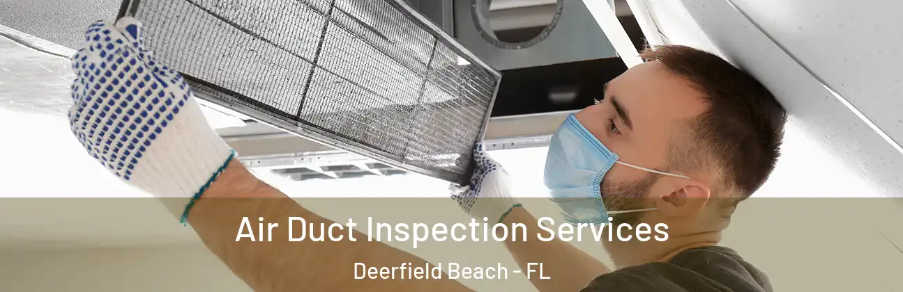 Air Duct Inspection Services Deerfield Beach - FL